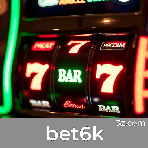 bet6k.com - Plataforma de Apostas e Cassino Online de Confiança - bet6k